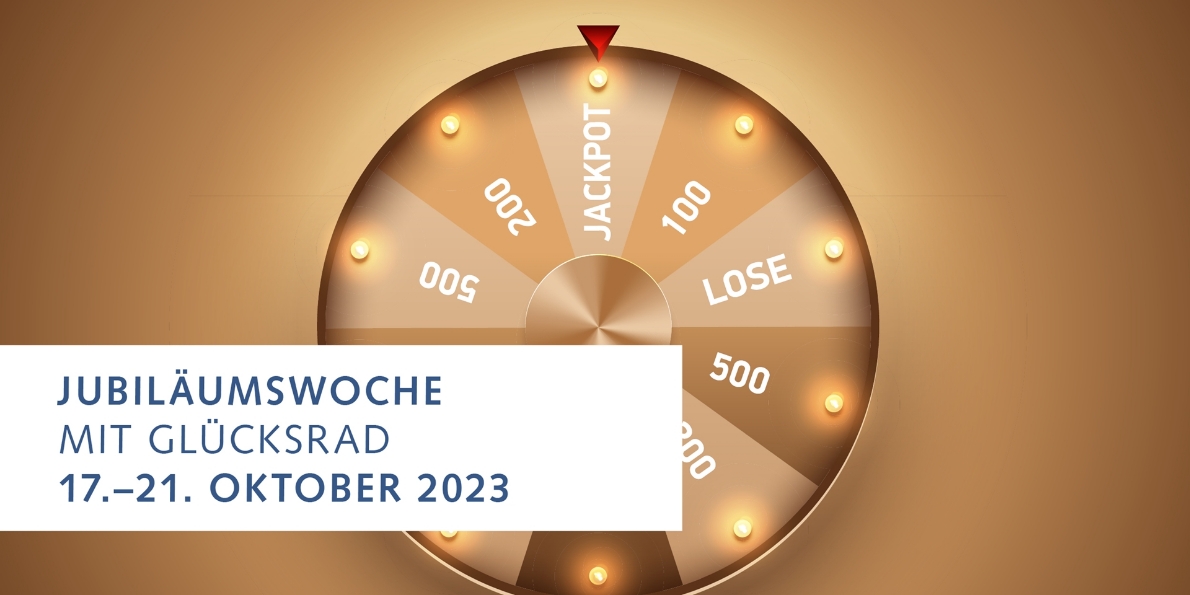GLÜCKSRAD 17.–21. OKTOBER 2023
